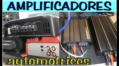 Introduccion Basica A Los Amplificadores Para Auto Precios Tipos