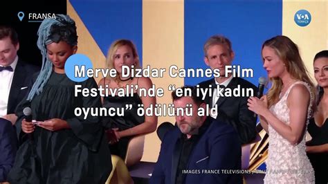 Merve Dizdar Cannes Film Festivali Nde En Iyi Kad N Oyuncu D L N