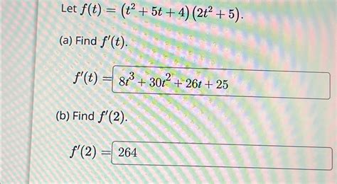 Solved Let F T T2 5t 4 2t2 5 B ﻿find F 2 F 2