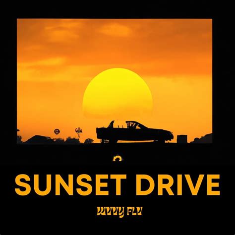 Wvvy Flv Sunset Drive Lyrics And Tracklist Genius