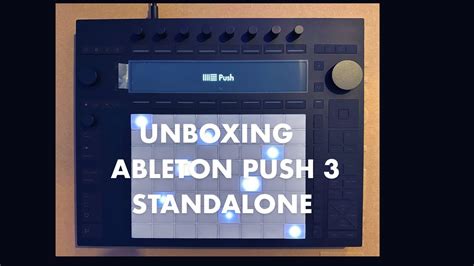 Unboxing Ableton Push 3 STANDALONE YouTube