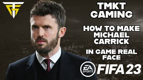 FIFA 23 How To Make Michael Carrick In Game Real Face YouTube