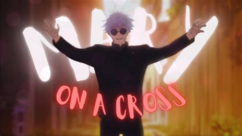 Gojo Satoru Mary On A Cross Edit Amv Youtube