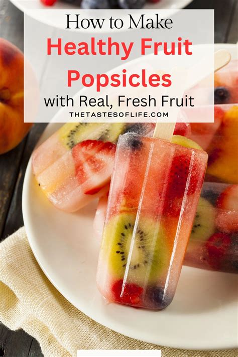 How To Make Healthy Fruit Popsicles With Real Fresh Fruit The Tastes