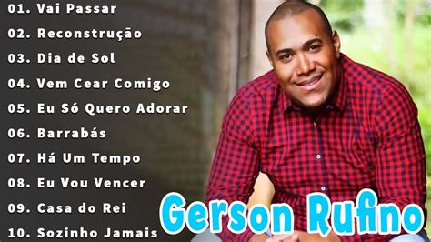 Gerson Rufino Vai Passar S As Melhores Musicas Gospel Mais Tocadas