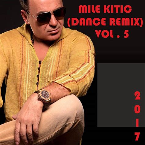 Mile Kitic Vol 5 Dance Remix Album By Mile Kitic Spotify