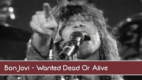 Bon Jovi Wanted Dead Or Alive 1986 Youtube