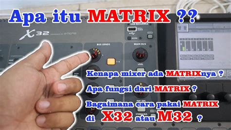 Mengenal Fungsi Dan Cara Pakai Matrix Pada Mixer X32 Atau M32 Youtube