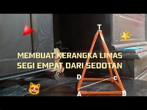 MEMBUAT KERANGKA LIMAS SEGI EMPAT DARI SEDOTAN SERTA MENJELASKAN