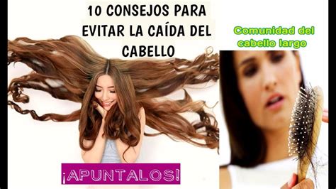 10 CONSEJOS para evitar LA CAÍDA del CABELLO YouTube