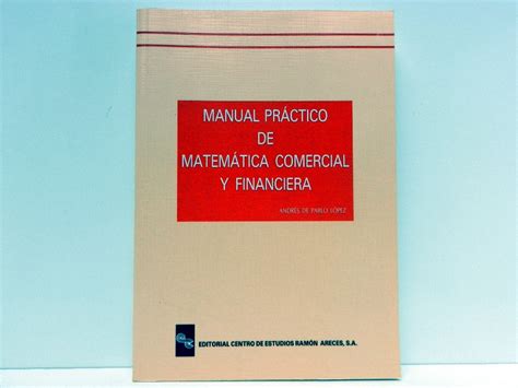 Manual Practico De Matematica Comercial Y Financiera Pablo Lopez