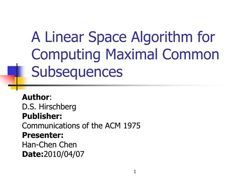 Ppt A Linear Space Algorithm For Computing Maximal Common