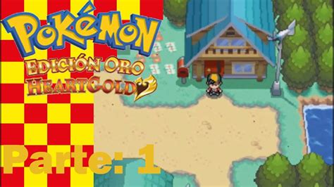 Una aventura por Johto comienza Pokémon Oro HeartGold Parte 1 YouTube