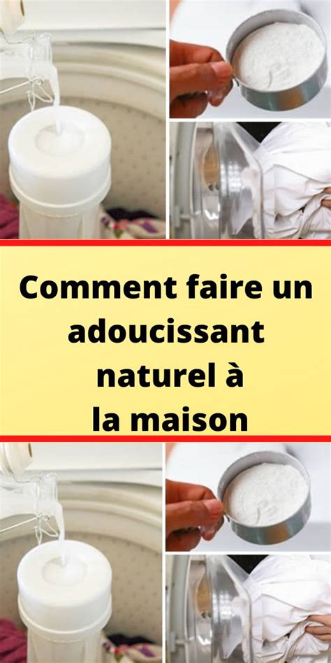 Comment faire un adoucissant naturel à la maison Adoucissant maison