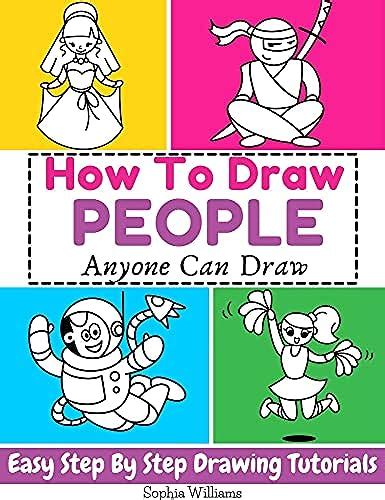 How To Draw People: Easy Step-by-Step Drawing Tutorial for Kids, Teens ...