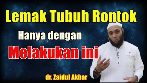 Dr Zaidul Akbar Cara Ampuh Rontokkan Lemak Membandel Youtube