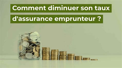 Astuces Pour R Duire Le Taux De Son Assurance Emprunteur