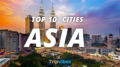 Top 10 Best Places To Visit In Asia Asia Unveiled Top 10 Must Visit