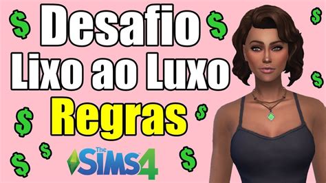 Regras Do Desafio Lixo Ao Luxo The Sims Youtube