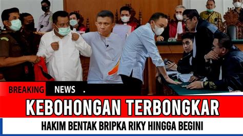 Hakim Marah Besar Bripka Riky Berikan Keterangan Palsu Youtube