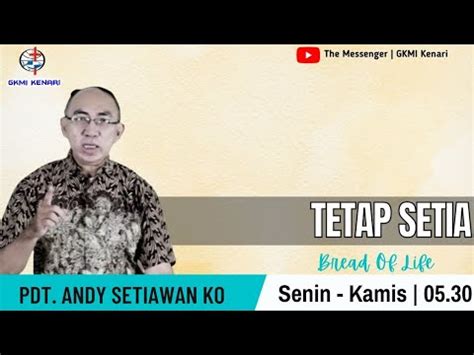 Renungan Pagi Tetap Setia Pdt Andy Setiawan Ko Bread Of Life