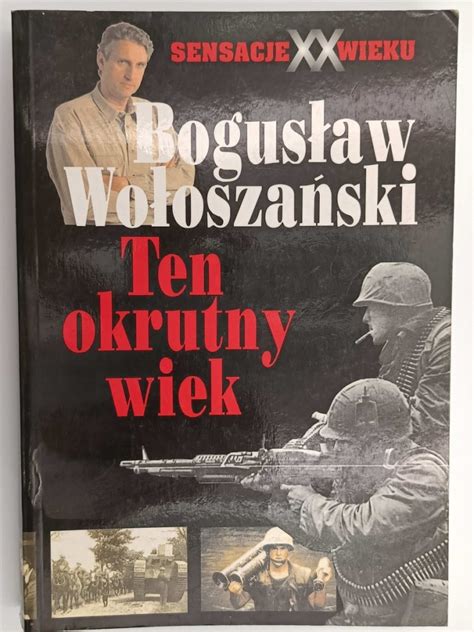 Ten Okrutny Wiek Bogus Aw Wo Osza Ski Historia Powszechna