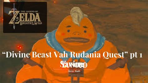 The Legend Of Zelda Breath Of The Wild Divine Beast Vah Rudania Quest