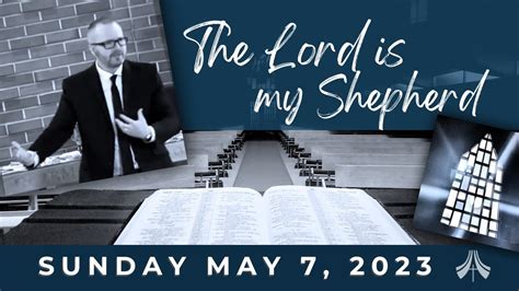 The Lord Is My Shepherd What Does Psalm Mean For Us Today Sermon