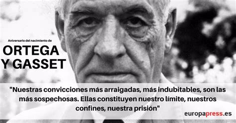 136 Años Del Nacimiento De Ortega Y Gasset Su Filosofía En 10 Frases