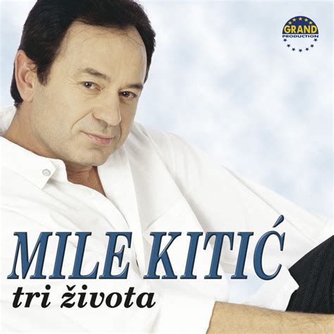 Tri Života Album by Mile Kitic Spotify