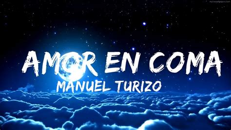 Mins Manuel Turizo Maluma Amor En Coma Letra Lyrics Your