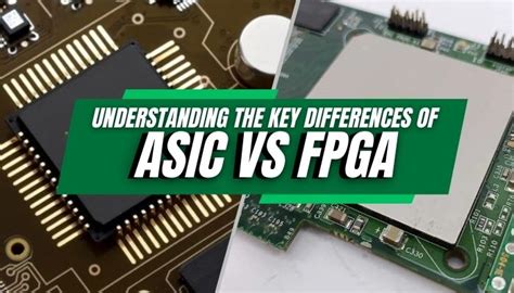 Understanding The Key Differences Of Asic Vs Fpga