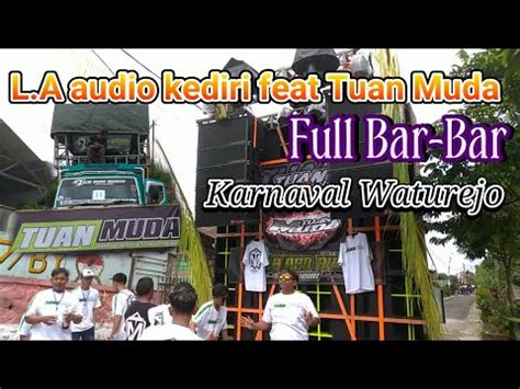 L A Audio Kediri Feat Tuan Muda Tampil Bar Bar YouTube