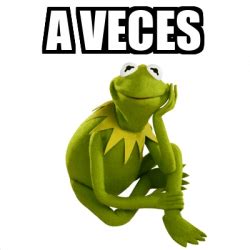 Meme Kermit The Frog A VECES 32469332