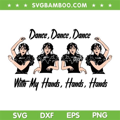 Wednesday Addams Dancing Svg Png Dance With My Hands Svg Wednesday