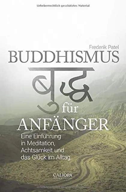 Buddhismus F R Anf Nger Eine Einf Hrung In Meditation Achtsamkeit Und