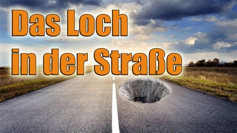 Das Loch in der Straße YouTube