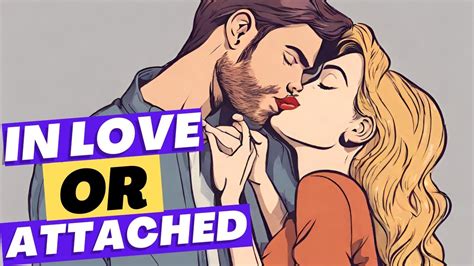 7 Signs You’re Not In Love You’re Just Attached Youtube