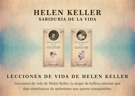 Lecciones De Vida De La Maravillosa Helen Keller Helen Keller