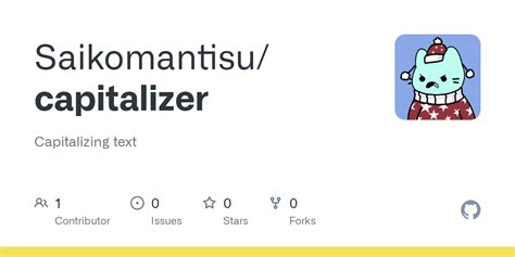 Github Saikomantisucapitalizer Capitalizing Text