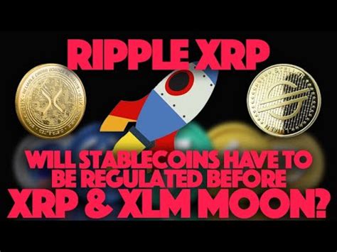 Ripple XRP Will Stablecoins Have To Be Regulated Before XRP XLM