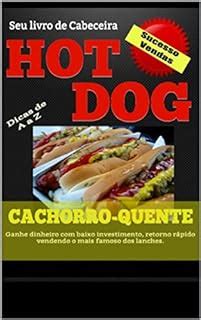 COMO FAZER O MELHOR CACHORRO QUENTE COMPLETO EBook Resumo Ler