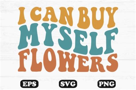 I Can Buy Myself Flowers Wavy Svg Design Graphic By Hosneara 4767