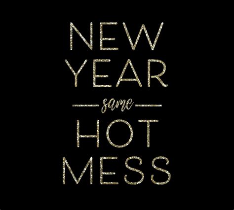 New Year Same Hot Mess Svg Funny New Year S Svg New Etsy
