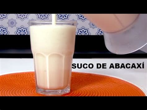 Suco De Abacaxi Cremoso Simples F Cil E R Pido De Fazer Youtube