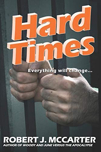 Hard Times By Robert J Mccarter Goodreads