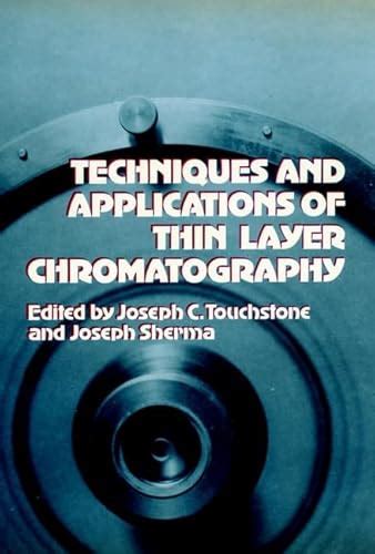 Techniques And Applications Of Thin Layer Chromatography 9780471880172