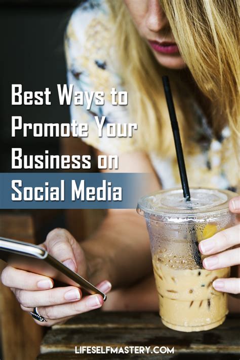 Best Ways To Promote Your Business On Social Media Life Self Mastery