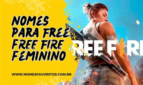 Nomes Femininos Para Free Fire Melhor Lista Venha Conhecer O