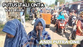 ANDI PUTRA 1 Putus Tali Cinta Voc Rina Live Pegaden Tgl 9 Agustus 2022